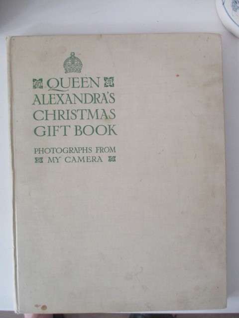 ANTIQUE BOOK OF QUEEN ALEXANDRA`S CHRISTMAS GIFT BOOK / PHOTOGRAPHS FROM MY CAMERA  1908
