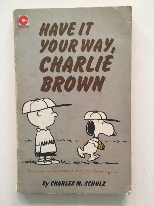 VINTAGE PAPER BACK BOOK - HAVE IT YOUR WAY, CHARLIE BROWN - 1972  COMIC STRIP BOOK