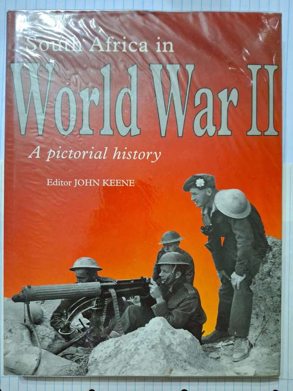 JOHN KEENE - SOUTH AFRICA IN WORLD WAR 2 - HARDCOVER - HUMAN & ROSSOUW