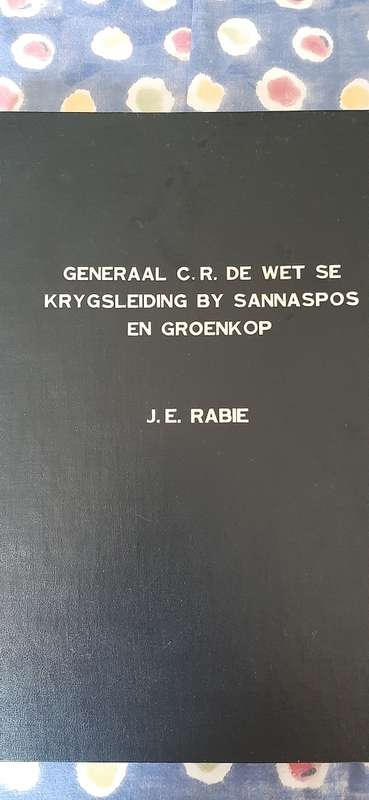 **RARE : Generaal C.R. de Wet Se Krygsleiding by Sannapos en Groenkop (1980) 1st Edition.**