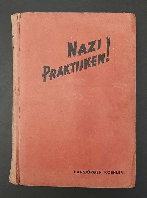 Signed 1940 Edition ` Nazi Praktijken ` by Hansjürgen Koehler