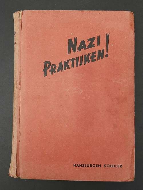Signed 1940 Edition ` Nazi Praktijken ` by Hansjürgen Koehler