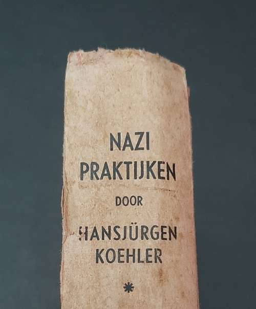 Signed 1940 Edition ` Nazi Praktijken ` by Hansjürgen Koehler