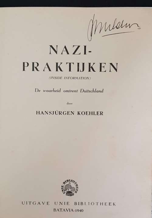 Signed 1940 Edition ` Nazi Praktijken ` by Hansjürgen Koehler