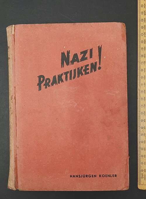 Signed 1940 Edition ` Nazi Praktijken ` by Hansjürgen Koehler