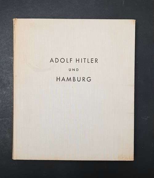 ** 1939 Adolf Hitler und Hamburg 1st Edition Pictorial Book (Verlag Broschek & Co.)**
