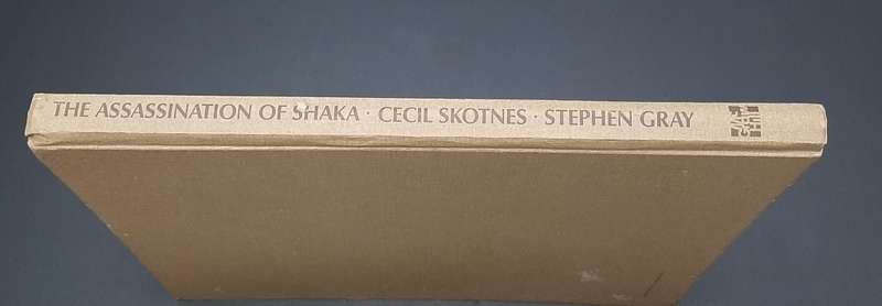 **RARE: 1974 The Assassination of Shaka 1st Ed. By Cecil Skotnes & Stephen Gray.**