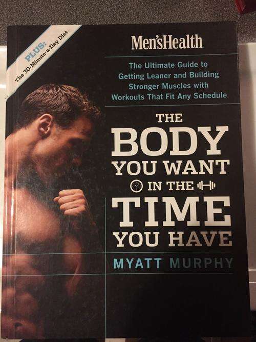 The body you want in the time you have - Myatt Murpy (Mens Health Edition)
