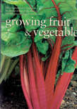 Growing Fruit and Vegetables --  The Complete Practical Guide
