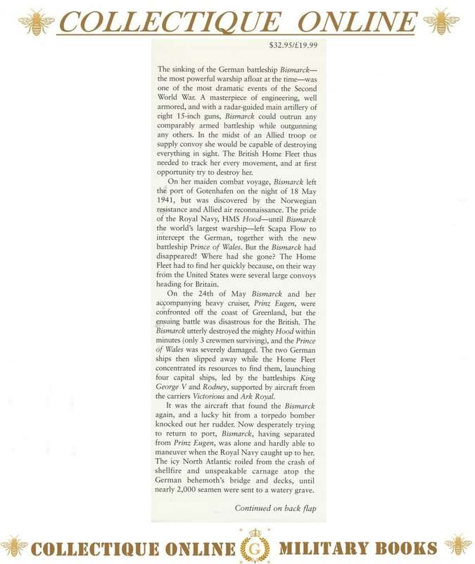 WW II : BISMARCK THE FINAL DAYS OF GERMANY`S GREATEST BATTLESHIP : BY N. ZETTERLING & M. TAMELANDER.