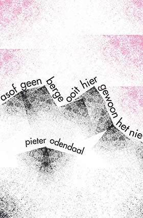 asof geen berge ooit hier gewoon het nie - Pieter Odendaal