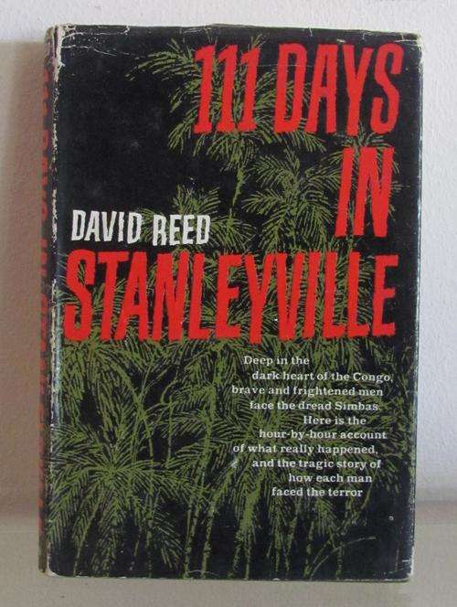111 Days in Stanleyville=David Reed=Congo=Simbas=1600 European, American & Asian held hostage=1966