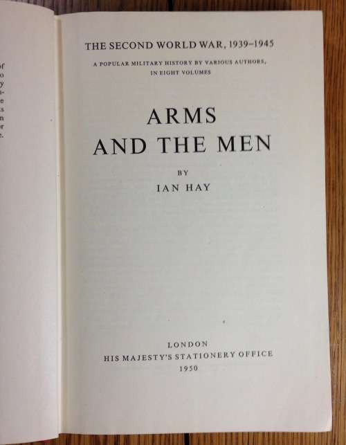 ARMS AND THE MEN IAN HAY 1950 THE SECOND WORLD WAR 1939-45 MILITARY HISTORY VARIOUS AUTHORS MAP BOOK