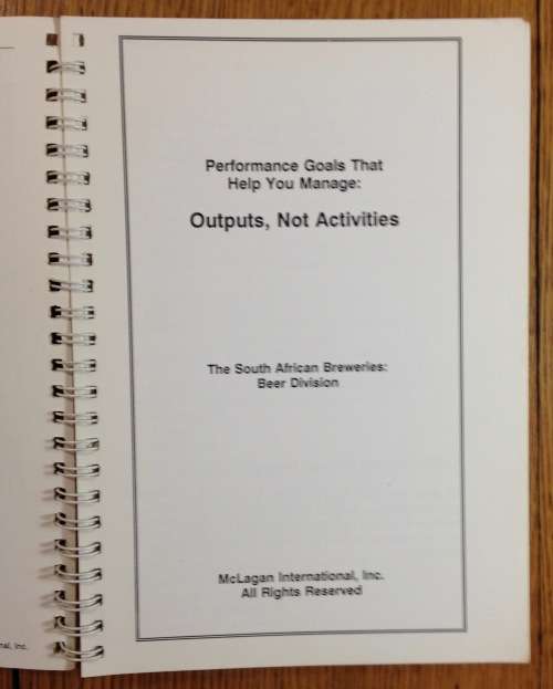 Performance goals that help you manage OUTPUTS, not ACTIVITIES PATRICIA A. MACLAGAN SAB 1991.