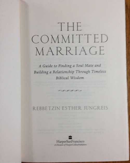 THE COMMITTED MARRIAGE REBBETZIN ESTHER JUNGREIS