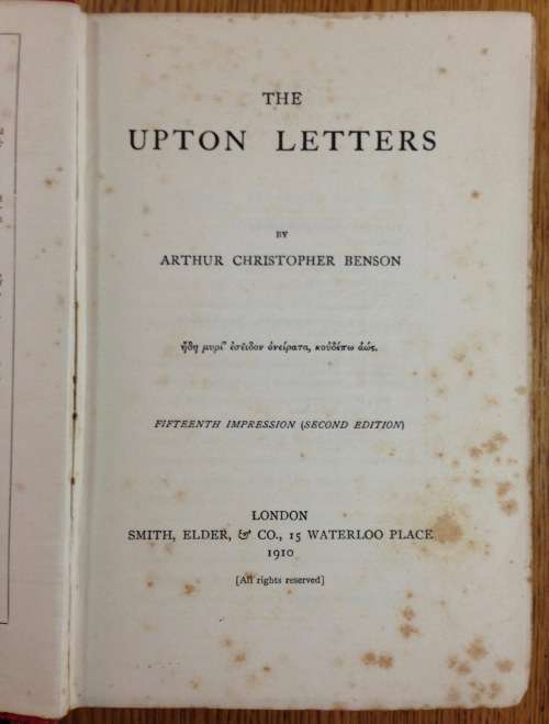 THE UPTON LETTERS ARTHUR CHRISTOPHER BENSON 1910 15th Impression 2nd Edition LONDON.
