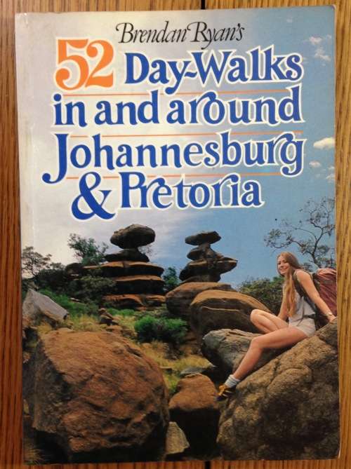 52 DAYWALKS in and around Johannesburg and Pretoria GAUTENG RSA Brendan Ryan 107 pages.