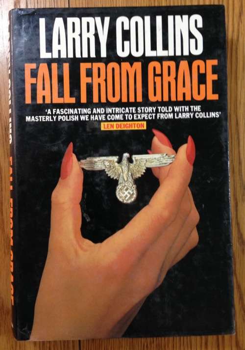 FALL FROM GRACE LARRY COLLINS 1985 World War II FRENCH AGENT NAZI`S GERMANY ESPIONAGE.
