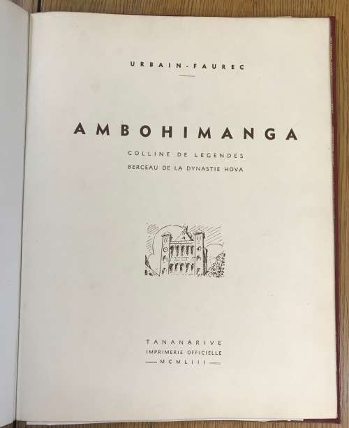 AMBOHIMANGA HILL of LEGENDS CRADLE OF THE HOVA DYNASTY TANANARIVE OFFICIAL PRINTING FRENCH 1953 RARE
