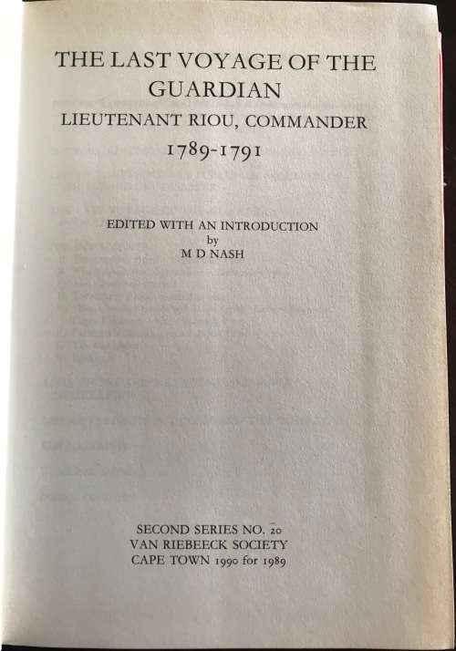 THE LAST VOYAGE OF THE GUARDIAN=LIEUTENANT RIOU=COMMANDER=1789-91=VAN RIEBEECK SOCIETY=1990=VRS 20.