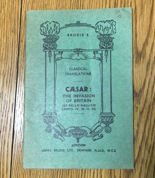 Brodie`s Classical Translations Caesar-The Invasion of Great Britain 1920 SOFTCOVER De Bello Gallico