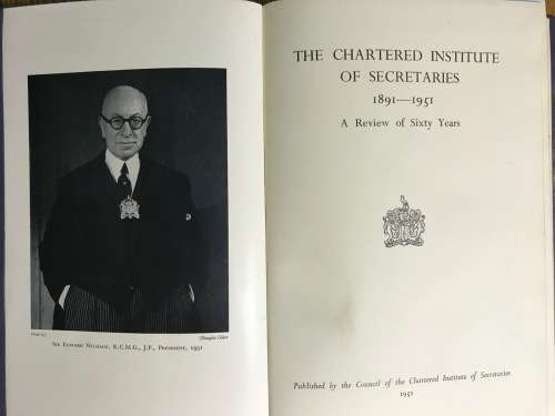 THE CHARTERED INSTITUTE of SECRETARIES 1891-1951 A REVIEW of 60 YEARS 1951 SIGNED by Edward Wilshaw!