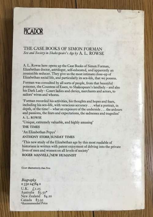 The Case Books of Simon Forman SEX and SOCIETY in SHAKESPEARE`S AGE A.L. ROWSE Picador Books 1976