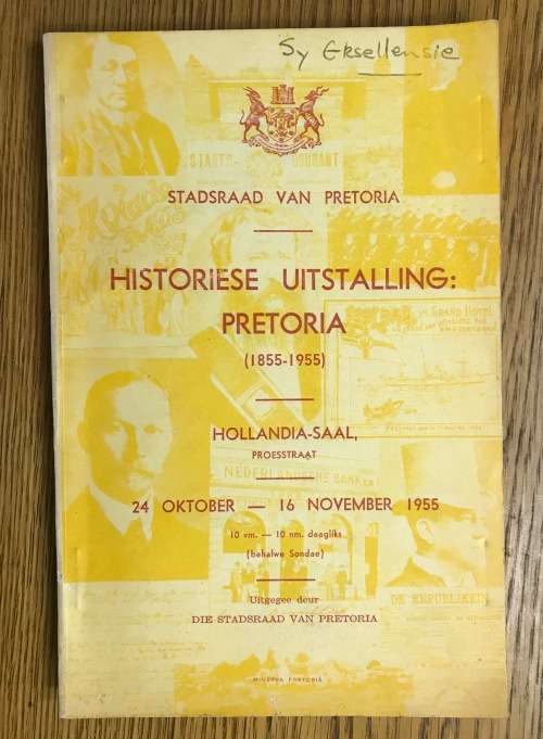 HISTORICAL EXHIBITION PRETORIA 1855-1955 OCTOBER to NOVEMBER 1955 PTA CITY COUNCIL HOLLANDIA HALL.