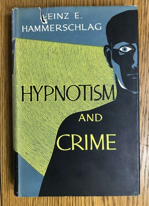 HYPNOTISM + CRIME x 2 Heinz E. Hammerschlag 1956 + 1957 Rider and Company Wilshire Publishers BOOKS.