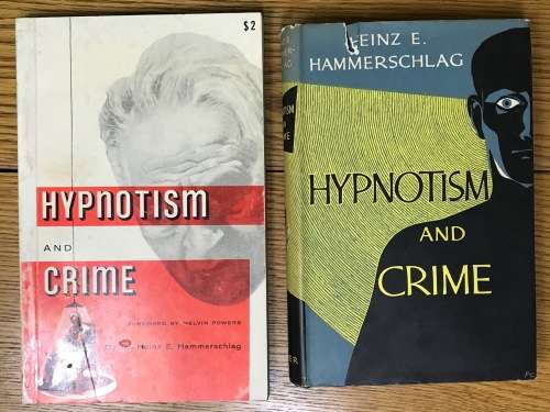 HYPNOTISM + CRIME x 2 Heinz E. Hammerschlag 1956 + 1957 Rider and Company Wilshire Publishers BOOKS.