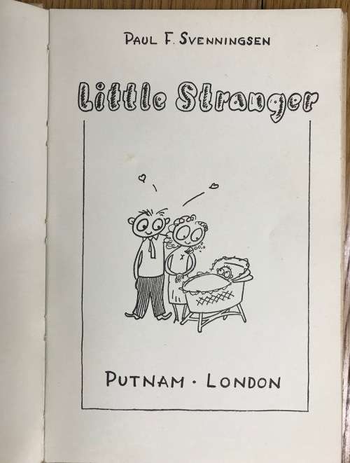 LITTLE STRANGER Paul F. Svenningsen Publisher Putnam and Company London England 1951 Cartoon BABIES!