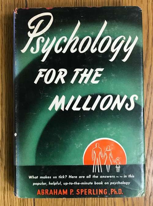 Psychology for the Millions Abraham Paul Sperling Publisher Frederick Fell USA 1947.