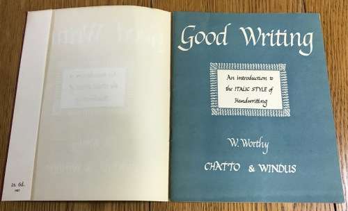 GOOD WRITING ITALIC STYLE WRITING W. WORTHY CHATTO and WINDUS 1953 SOFTCOVER.