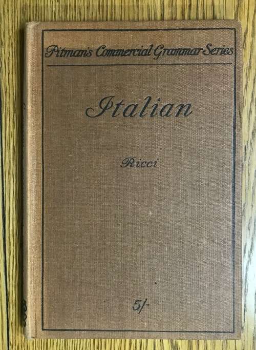 PITMAN`s COMMERCIAL ITALIAN GRAMMAR LUIGI RICCI Published by Sir Isaac Pitman and Sons c1900.