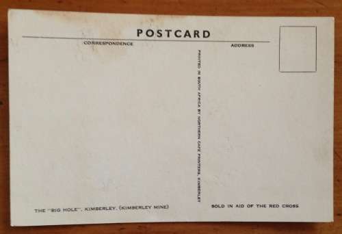 POSTCARD POST CARD KIMBERLEY `THE BIG HOLE` MINE MINING Sold in aid of the Red Cross CAPE PROVINCE