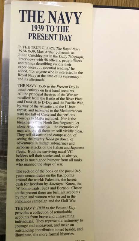 THE NAVY 1939 to the PRESENT DAY MAX ARTHUR THE ROYAL BRITISH NAVY HODDER and STOUGHTON 1997 SHIPS.