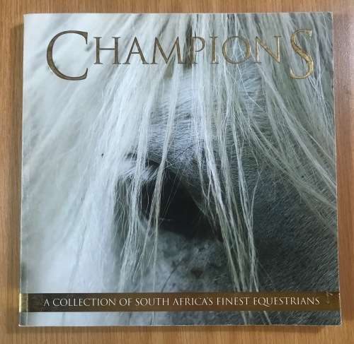 HORSES!! CHAMPIONS 2008 A COLLECTION of SOUTH AFRICA`S FINEST EQUESTRIANS SHOWJUMPING DRESSAGE VAULT
