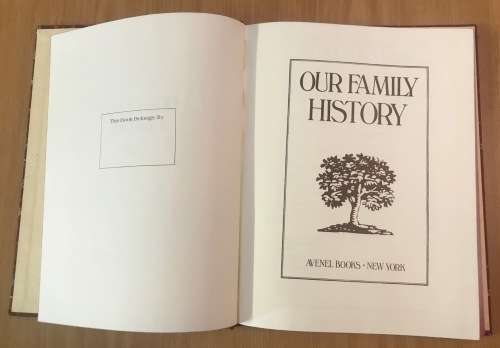 OUR FAMILY HISTORY 1981 CROWN PUBLISHERS CREATING A DETAILED FAMILY TREE NETWORK NEW BOOKUNUSED!!!!