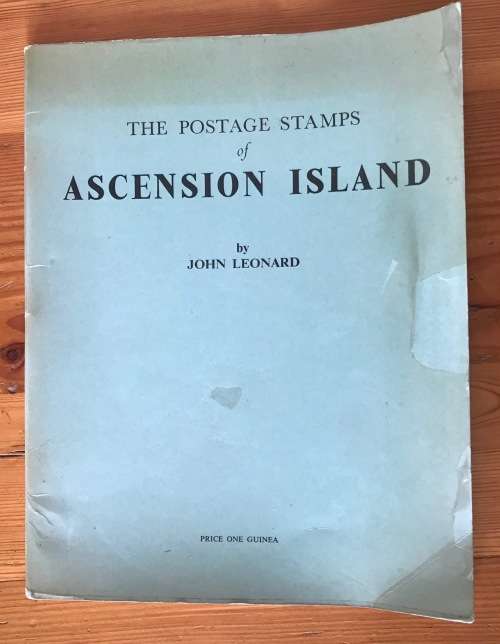 THE POSTAGE STAMPS of ASCENSION ISLAND JOHN LEONARD 43 PAGES 1958. Scarce!