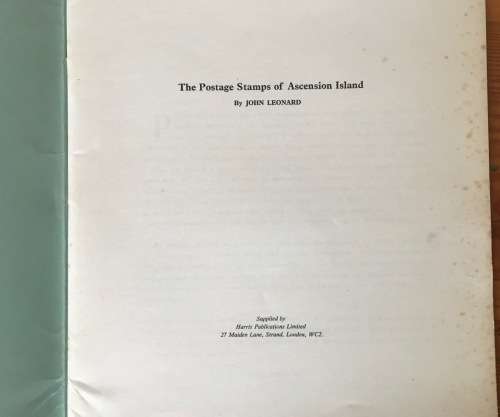 THE POSTAGE STAMPS of ASCENSION ISLAND JOHN LEONARD 43 PAGES 1958. Scarce!