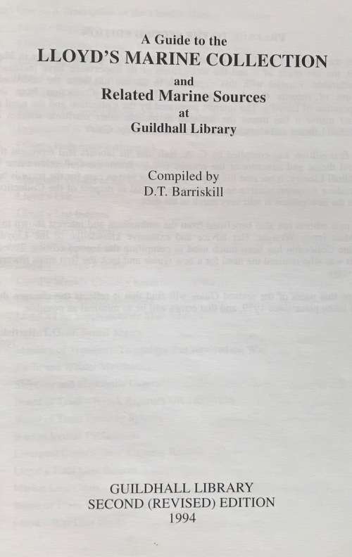 A GUIDE TO THE LLOYD`S MARINE COLLECTION and RELATED MARINE SOURCES AT GUILDHALL LIBRARYBARRISKILL.