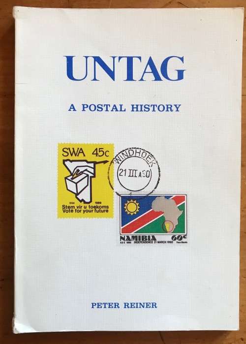 UNTAG A POSTAL HISTORY PETER REINER 1990 PUBLISHER SWA SCIENTIFIC SOCIETY MILITARY CIVILIAN POLICE.