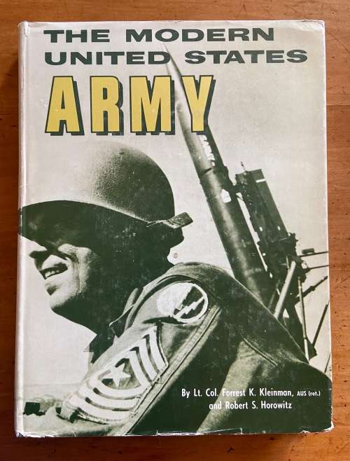THE MODERN UNITED STATES ARMY LT. COL. KLEINMAN HOROWITZ 1st EDITION 1964 GROUND COMBAT SOLDIERS.