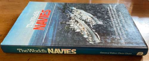 THE WORLD`S NAVIES CHRIS CHANT 19080 SHIPS SUBMARINES AIRCRAFT CARRIERS DESTROYERS A-Z COUNTRIES RSA