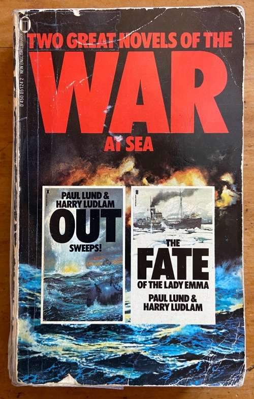 WAR AT SEA PAUL LUND HARRY LUDLAM 2 NOVELS OUT SWEEPS THE FATE OF THE LADY EMMA 1978 NEL BOOKS WAR.