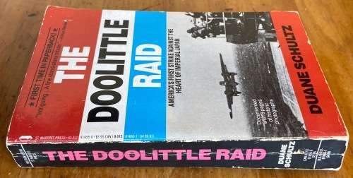THE DOOLITTLE RAID DUANE SCHULTZ 1989 St. MARTINS PRESS AMERICAS 1st STRIKE AGAINST JAPAN AIRCRAFT.