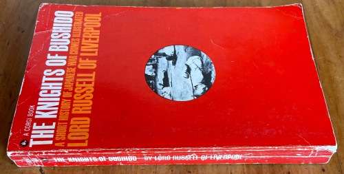 THE KNIGHTS OF BUSHIDO LORD RUSSELL OF LIVERPOOL SHORT HISTORY OF JAPANESE WAR CRIMES ILLUTRATED WW2