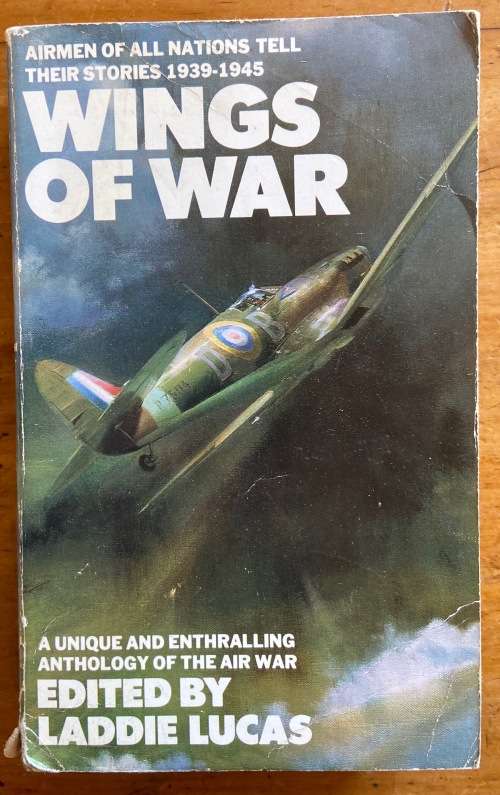 WINGS OF WAR EDITED by LADDIE LUCAS GRAFTON BOOKS 1986 AIRMAN of all NATIONS TELL THEIR STORIES WW2