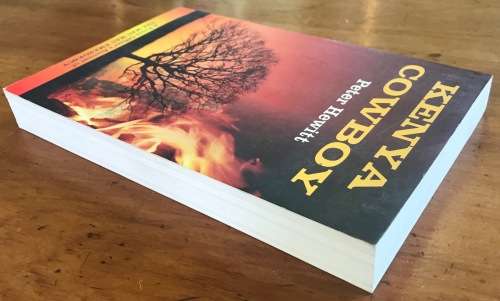 KENYA COWBOY PETER HEWITT 2001 COVOS DAY A POLICE OFFICERS ACCOUNT of the MAU MAU EMERGENCY RISING.