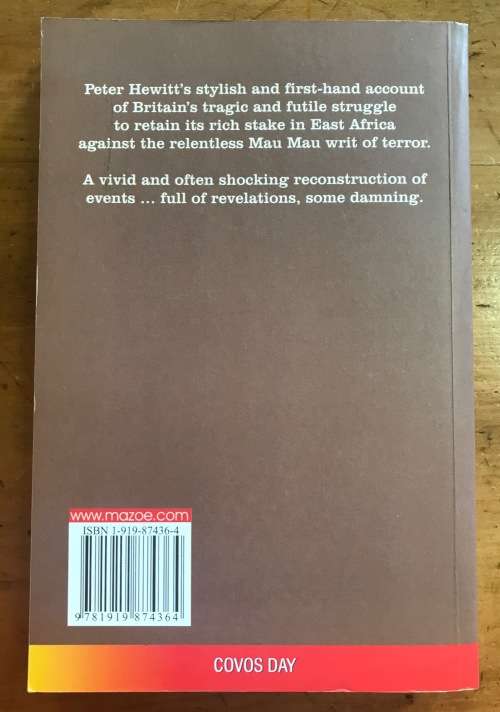 KENYA COWBOY PETER HEWITT 2001 COVOS DAY A POLICE OFFICERS ACCOUNT of the MAU MAU EMERGENCY RISING.